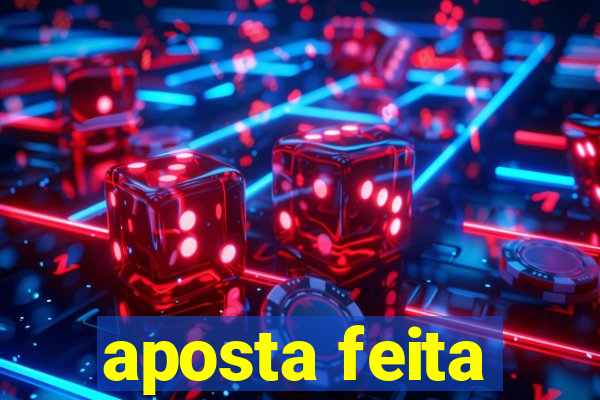 aposta feita